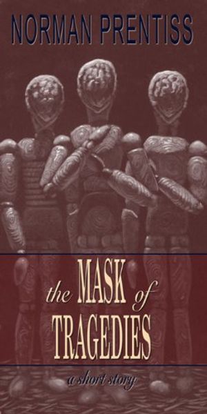 The Mask of Tragedies: A Short Story