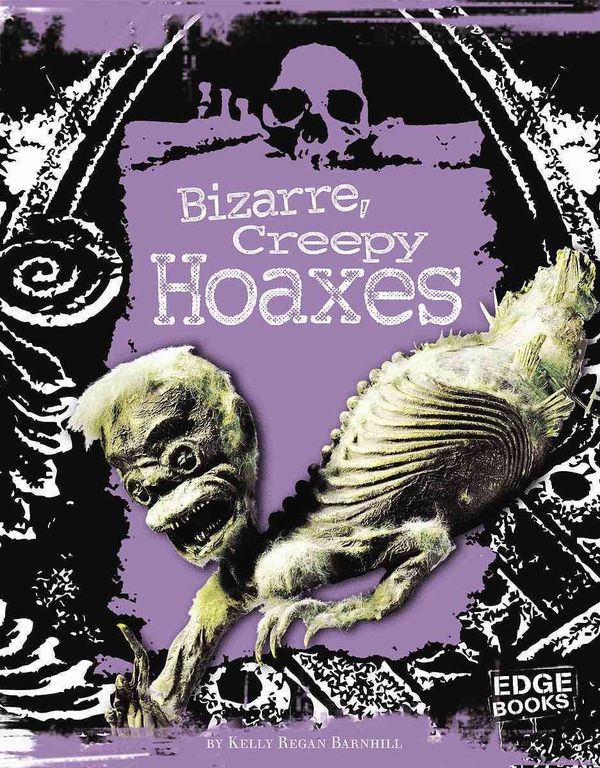 Bizarre, Creepy Hoaxes Book Cover