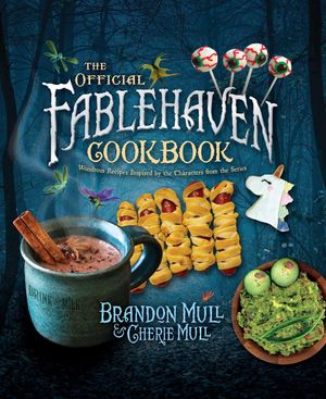 The Official Fablehaven Cookbook: Wondrous Recipes Inspired by the Characters from the Series