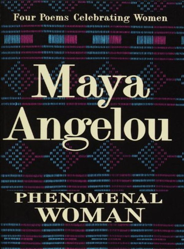 Phenomenal Woman: Four Poems Celebrating Women Book Cover