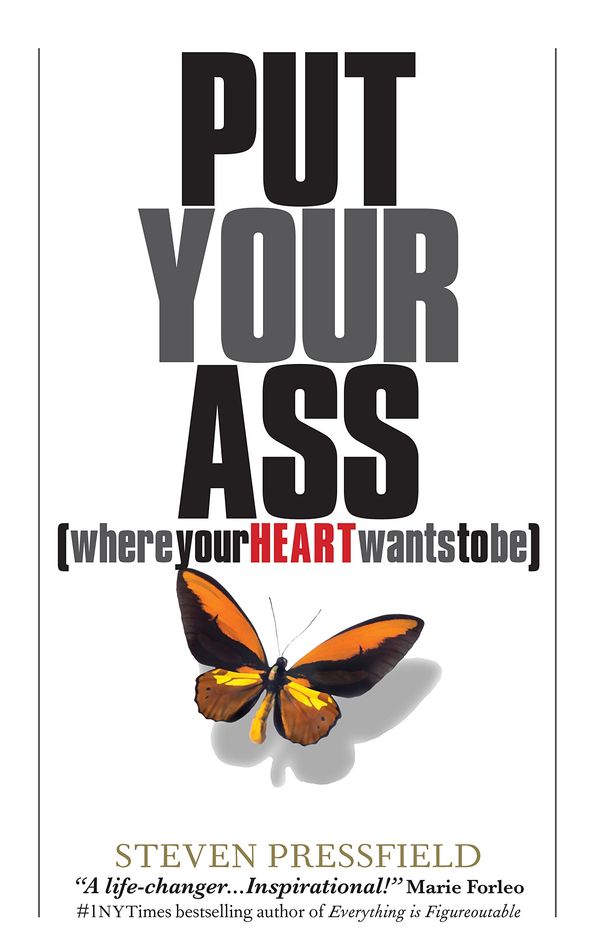 Put Your Ass Where Your Heart Wants to Be Book Cover