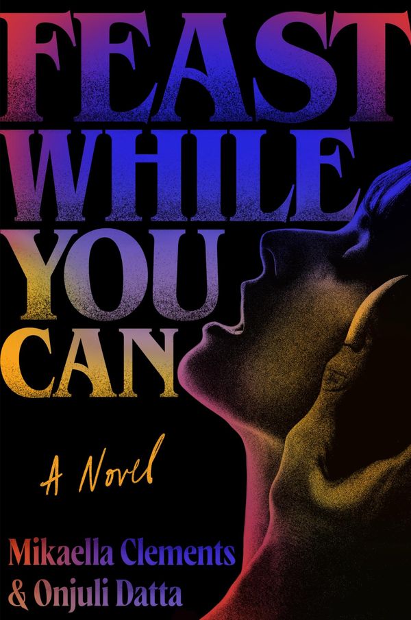 Feast While You Can Book Cover
