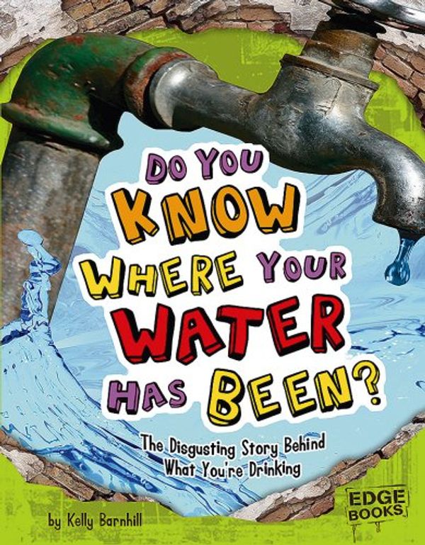 Do You Know Where Your Water Has Been? Book Cover