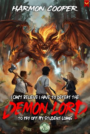 I Can't Believe I Have to Defeat the Demon Lord to Pay Off My Student Loans