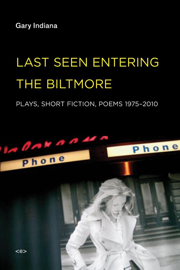 Last Seen Entering the Biltmore: Plays, Short Fiction, Poems 1975-2010 Book Cover