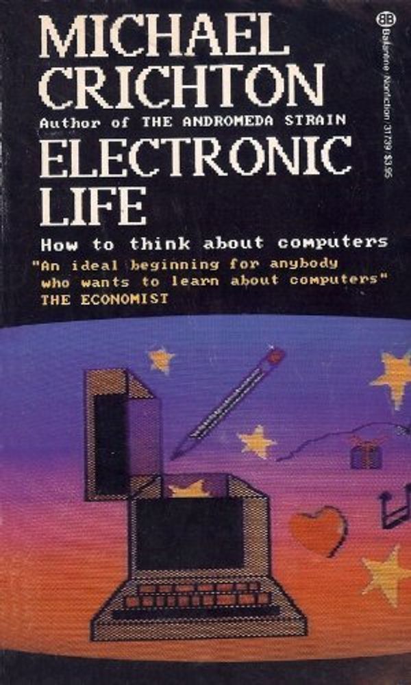 Electronic Life: How to Think About Computers Book Cover