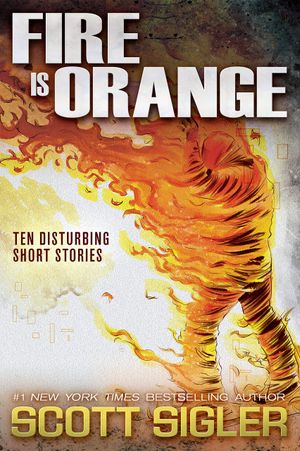 Fire is Orange: Ten Disturbing Short Stories