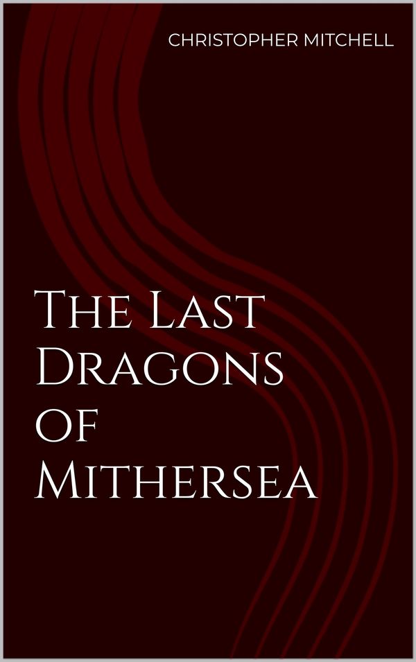 The Last Dragons of Mithersea cover