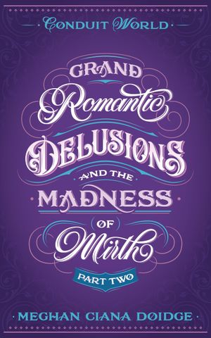 Grand Romantic Delusions and the Madness of Mirth