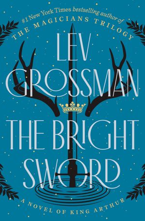 The Bright Sword of King Arthur