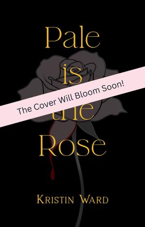 Pale is the Rose
