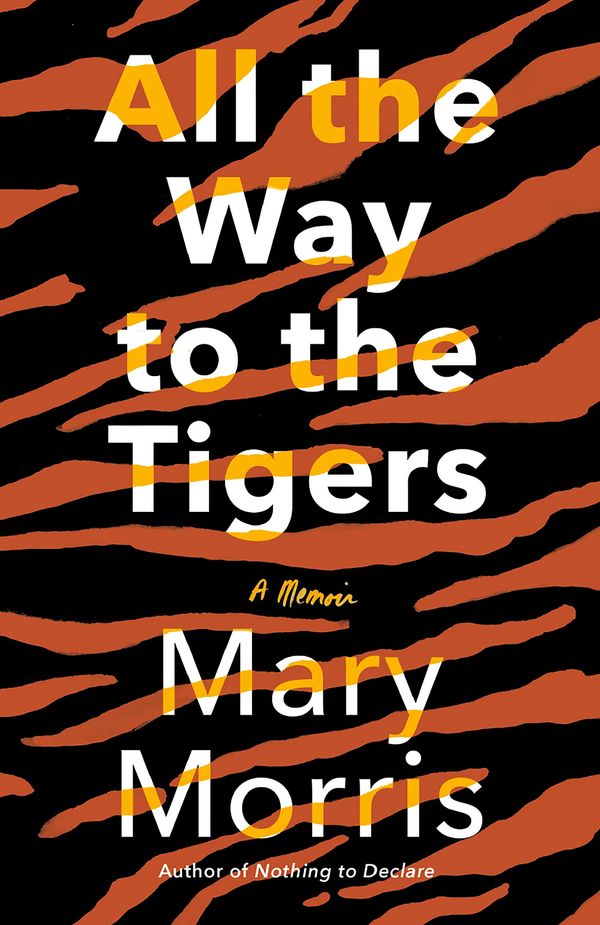 All the Way to the Tigers: A Memoir Book Cover