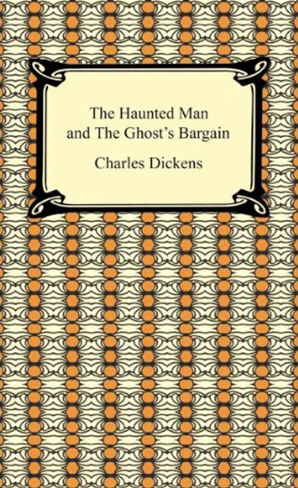 The Haunted Man And The Ghost's Bargain Book Cover