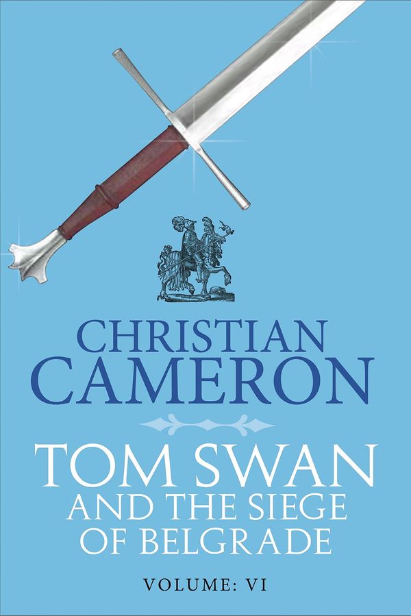 Tom Swan and the Siege of Belgrade: Part Six Book Cover