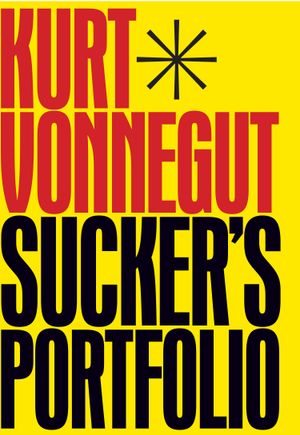 Sucker's Portfolio: A Collection of Previously Unpublished Writing