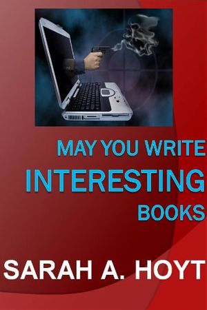 May You Write Interesting Books