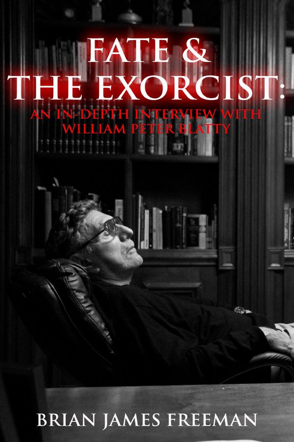 Fate and The Exorcist: An In-depth Interview with William Peter Blatty Book Cover