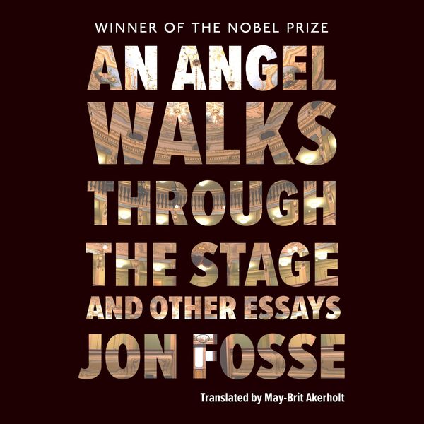 An Angel Walks Through the Stage and Other Essays Book Cover