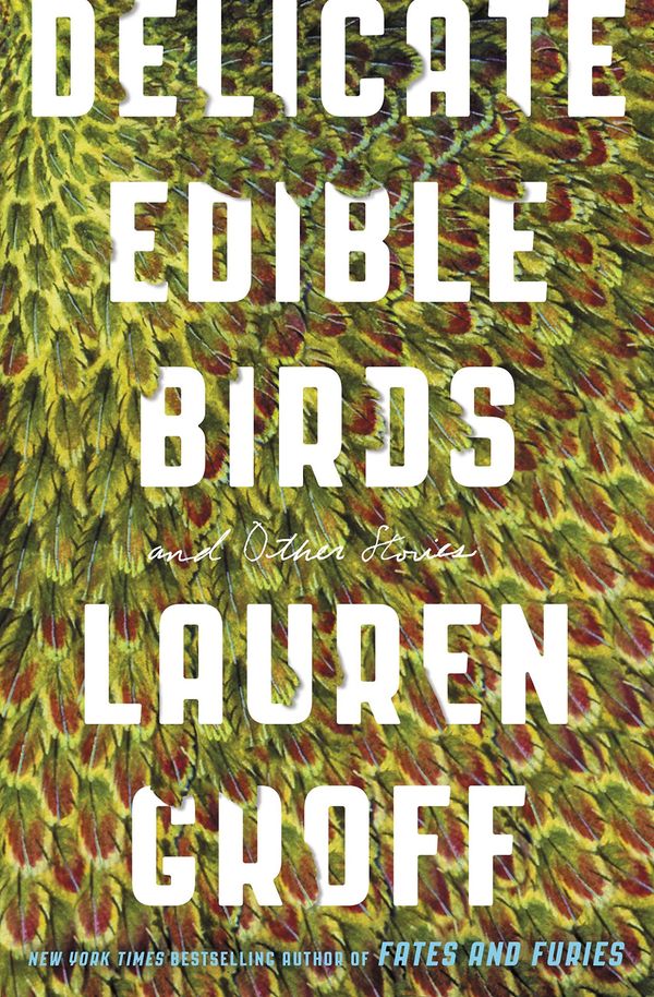 Delicate Edible Birds: And Other Stories Book Cover