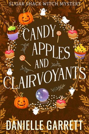 Candy Apples and Clairvoyants