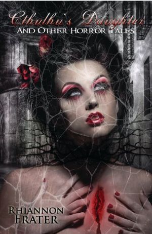 Cthulhu's Daughter and Other Horror Tales