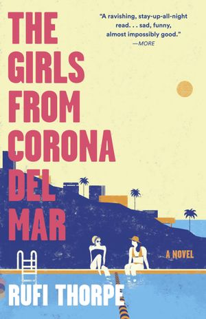 The Girls from Corona del Mar: A novel